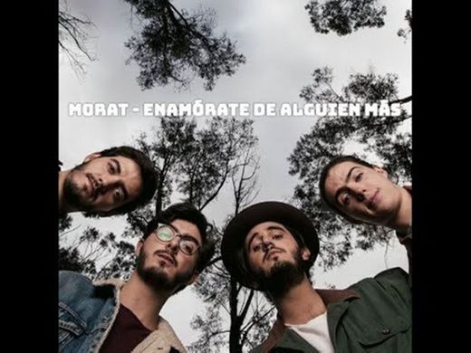 Morat - Enamórate De Alguien Más
