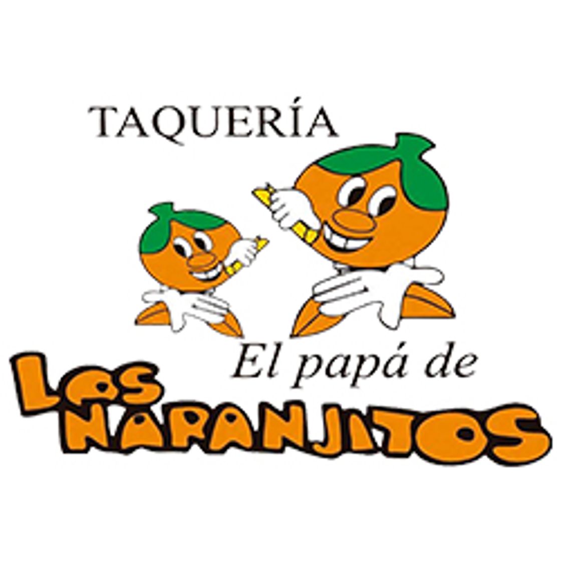 Restaurantes TAQUERÍA El Papá de Los NARANJITOS