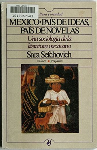 México, país de ideas, país de novelas: Una sociología de la literatura