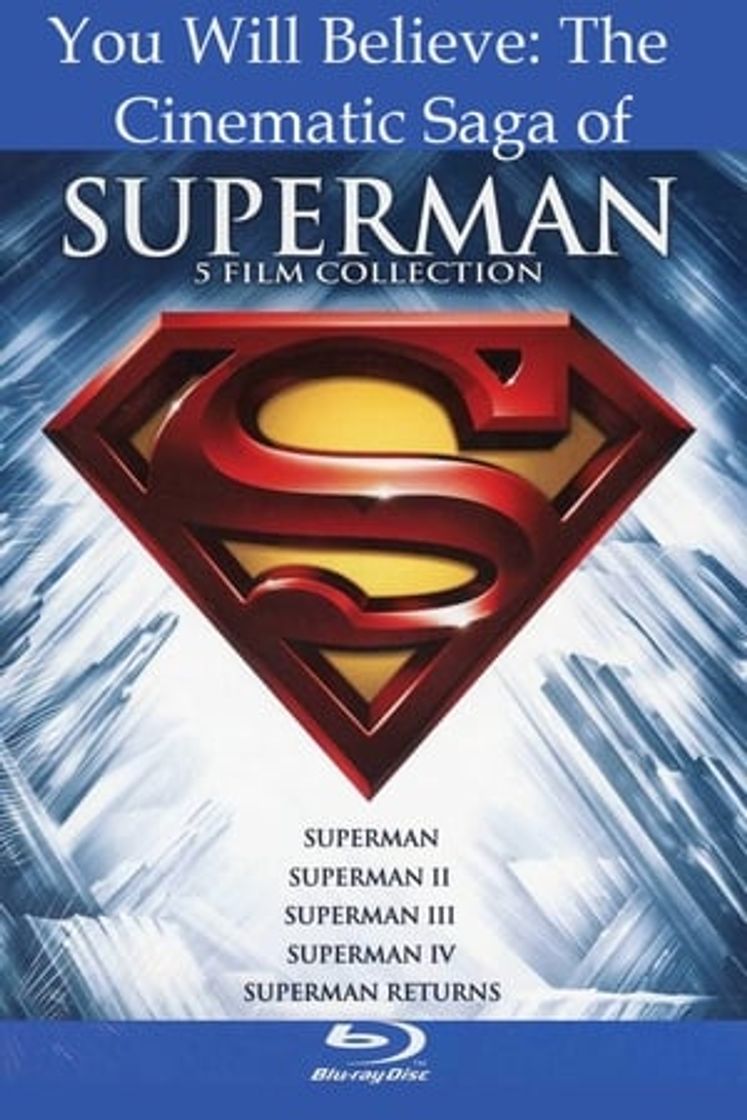 Serie You Will Believe: The Cinematic Saga of Superman