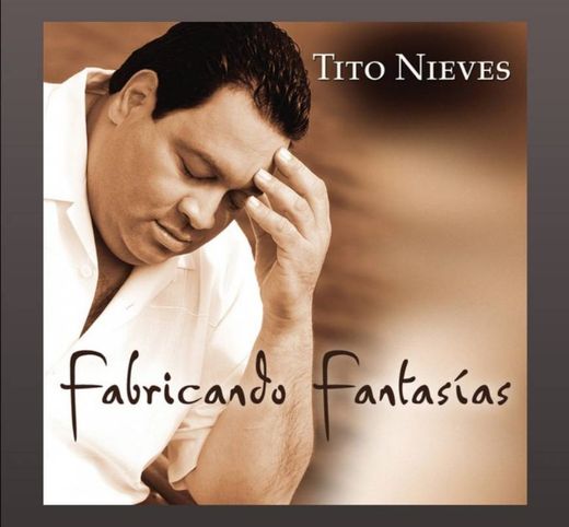 Fabricando Fantasías - Tito Nieves