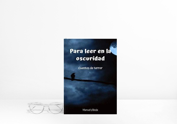 Para leer en la oscuridad: Cuentos de terror