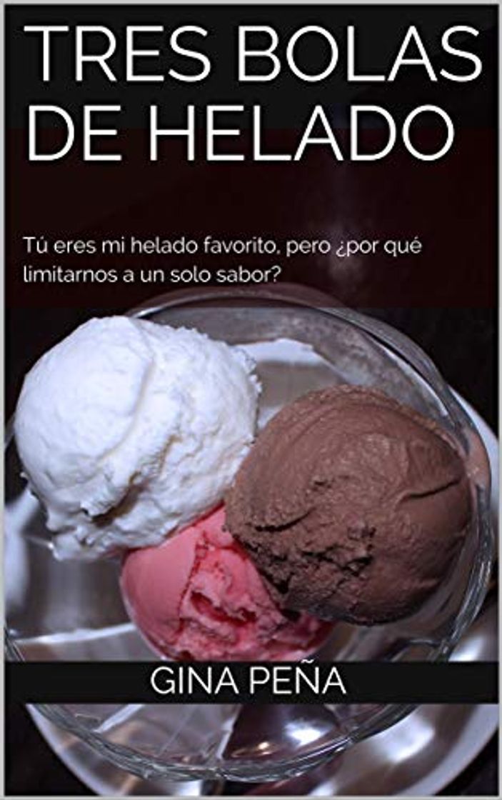 Productos Tres bolas de helado: Tú eres mi helado favorito, pero ¿por qué