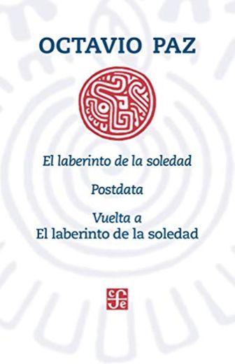 El Laberinto De La soledad, Postdata, Vuelta A El Laberinto De La