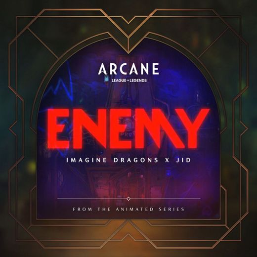 Enemy (with JID) - from the series Arcane League of Legends