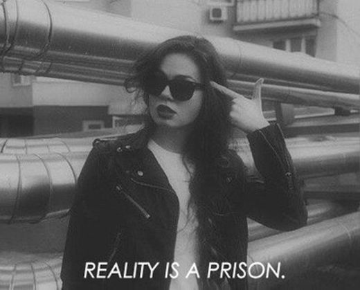 Reality is a prison 🔒🗝