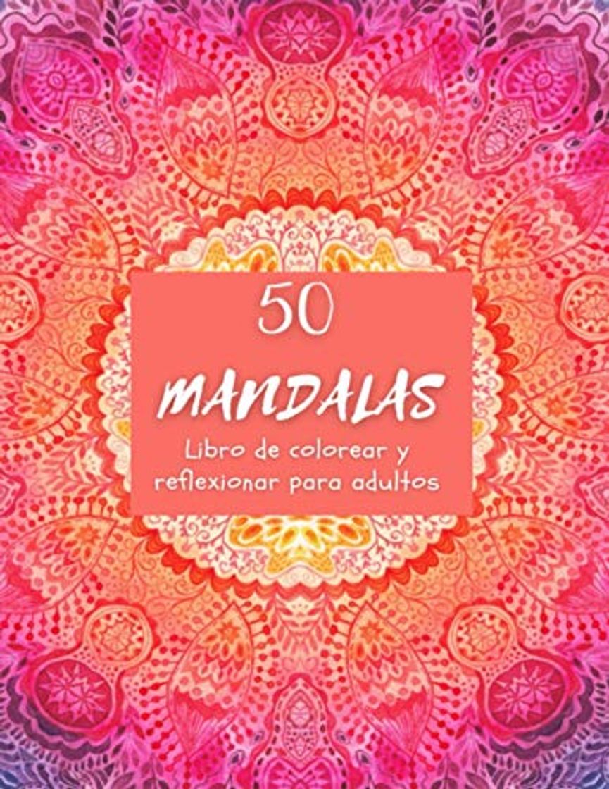 Books 50 Mandalas: libro de colorear y reflexionar para adultos