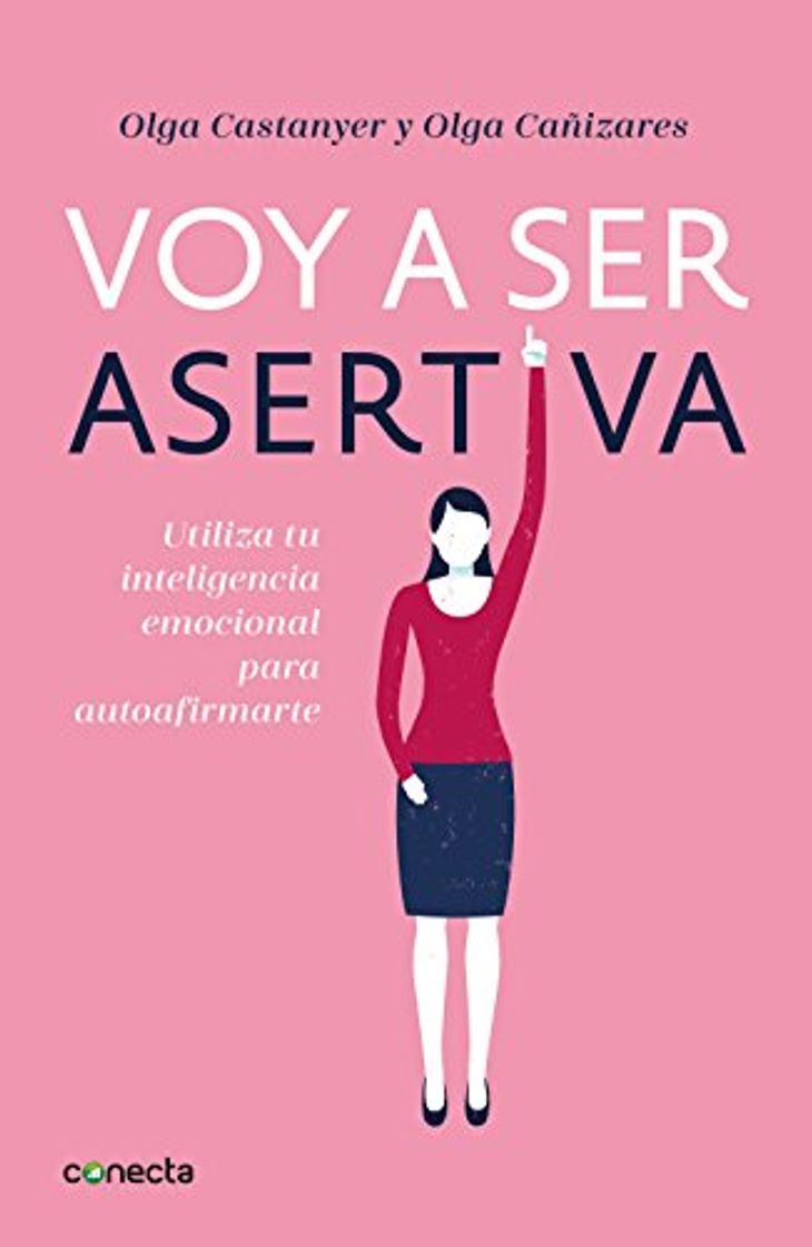 Libro Voy a ser asertiva: Utiliza tu inteligencia emocional para autoafirmarte