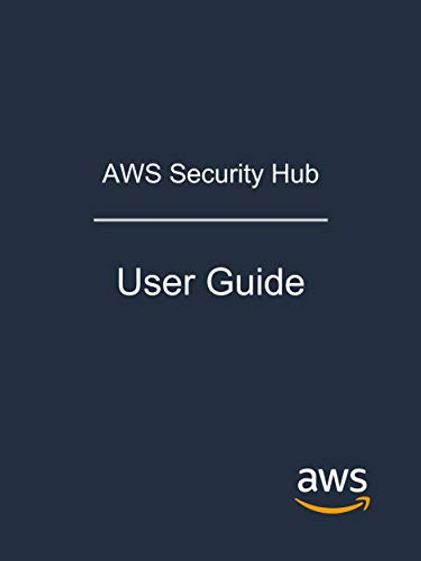 Libro AWS Security Hub: User Guide