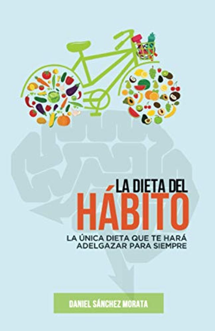 Book La dieta del hábito: La única dieta que te hará adelgazar para siempre