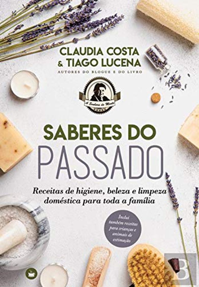 Libros Saberes do Passado Receitas de higiene, beleza e limpeza doméstica para toda a família