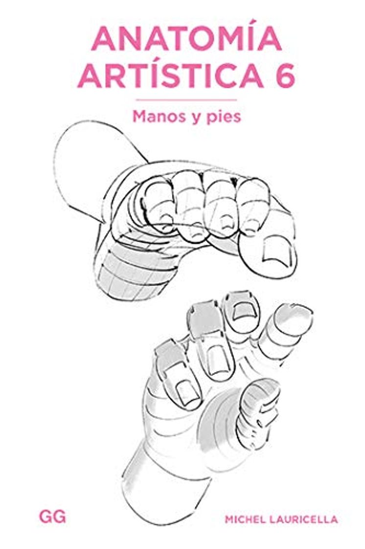 Libro Anatomía artística 6: Manos y pies