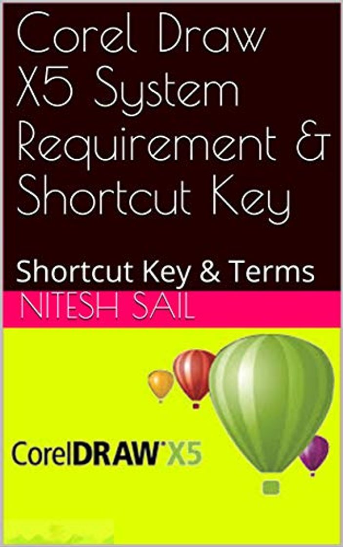 Libro Corel Draw X5 System Requirement & Shortcut Key: Shortcut Key & Terms