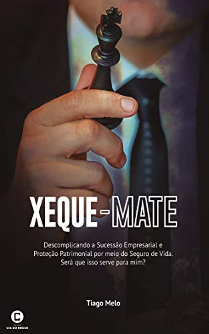 Book Xeque-mate: Descomplicando a Sucessão Empresarial por meio do Seguro de vida. Será