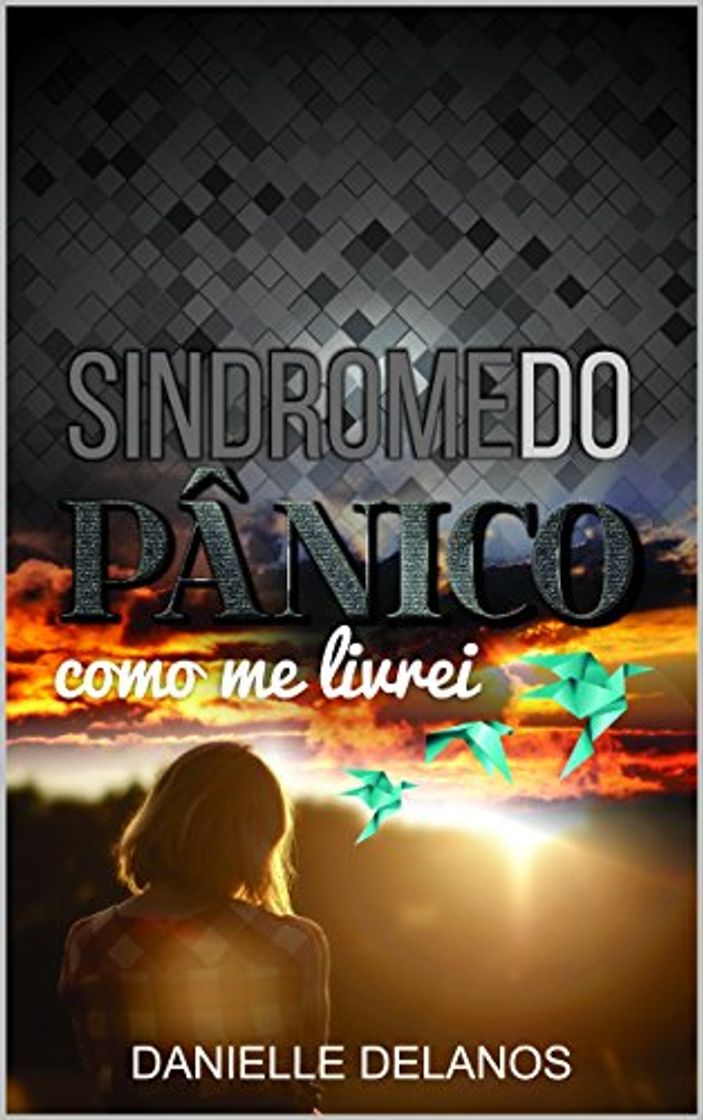 Book Sindrome do Panico: Como me Livrei