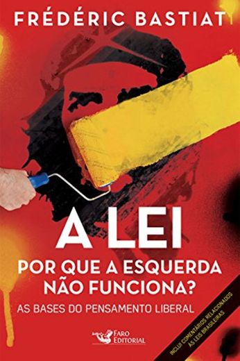 A lei: Por que a esquerda não funciona? As bases do pensamento