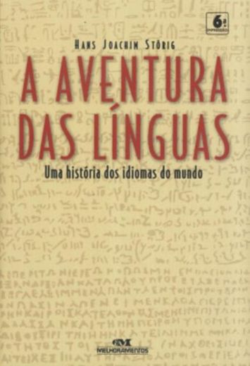 A Aventura Das Linguas. Uma Historia Dos Idiomas Do Mundo