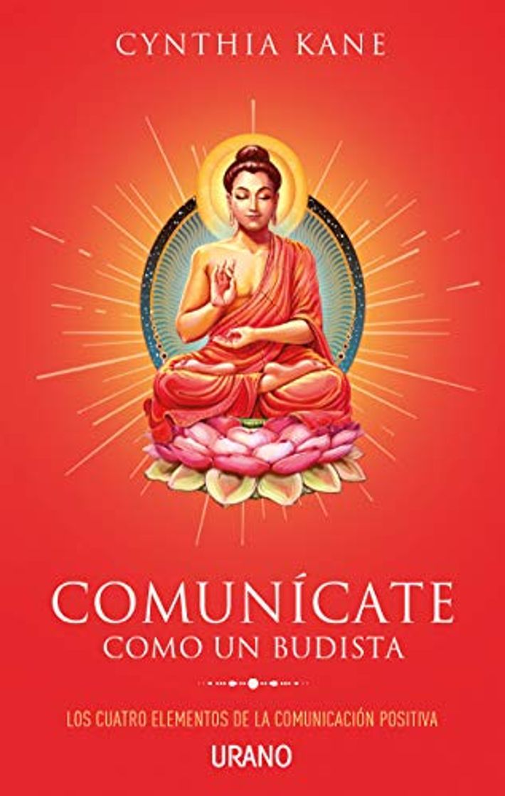 Book Comunícate como un budista: Los cuatro elementos de la comunicación positiva