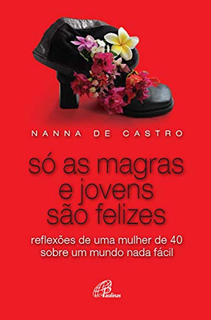 Libro Só as magras e jovens são felizes: Reflexões de uma mulher de