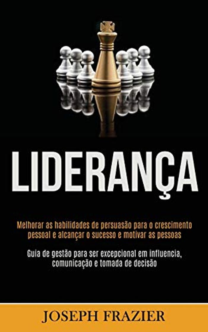 Libro Lideranca: Melhorar as habilidades de persuasao para o crescimento pessoal e alcancar