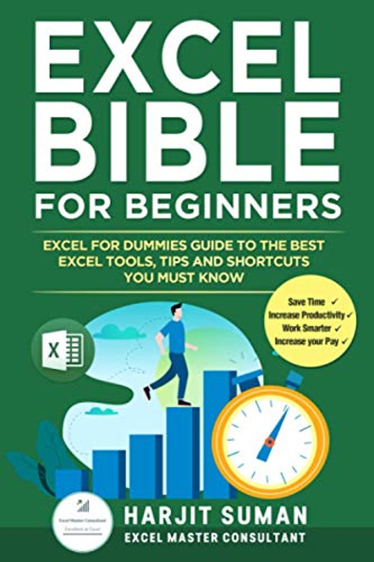 Book Excel Bible for Beginners: Excel for Dummies Guide to the Best Excel Tools, Tips and Shortcuts you Must Know