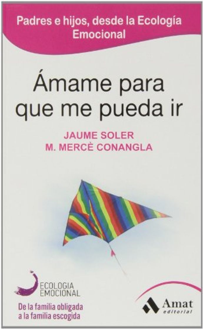 Book Ámame para que me pueda ir: Tender puentes entre padres e hijos