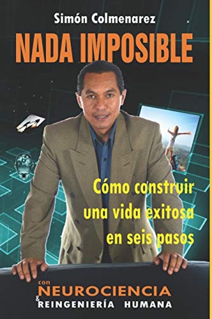 Libro NADA IMPOSIBLE: Cómo construir una vida exitosa en seis pasos