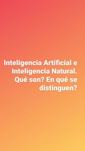 Inteligencia Artificial e Inteligencia Natural. Qué son? 