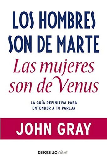 Los hombres son de Marte, las mujeres de Venus: La guía definitiva