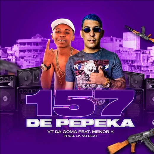 157 de Pepeka (feat. Mc Menor K)