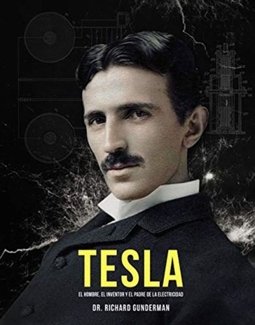 Libro Tesla: El hombre, el inventor y el padre de la electricidad