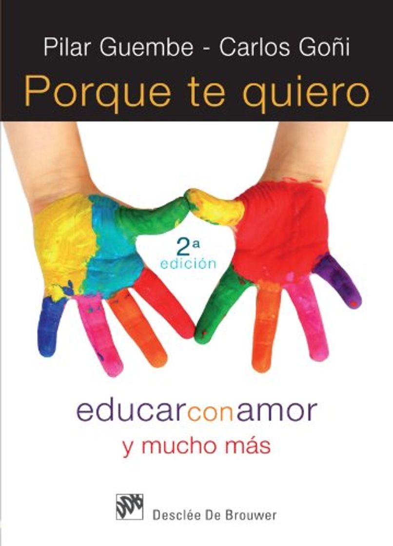 Libro Porque te quiero: Educar con amor y mucho más