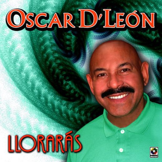Oscar D'León - Llorarás