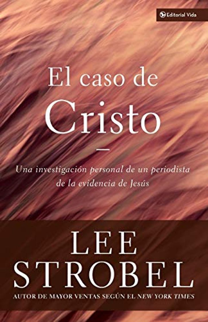 Libro El caso de Cristo: Una investigación personal de un periodista de la evidencia de Jesús: An Investigation Exhaustive