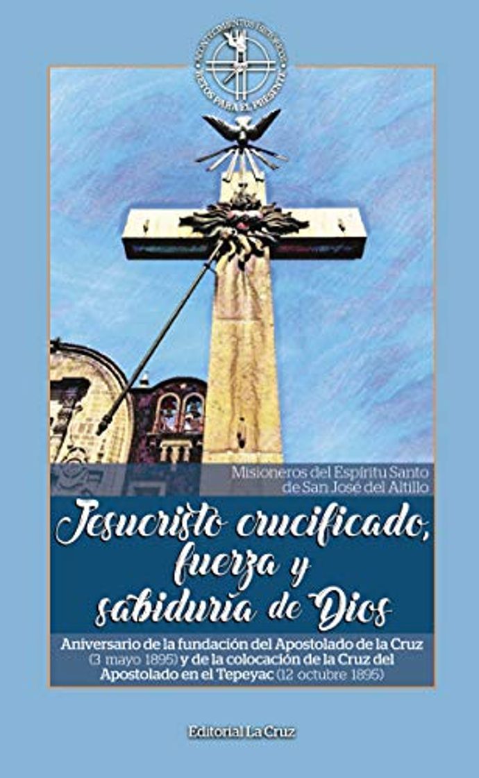 Moda Jesucristo crucificado, fuerza y sabiduría de Dios: Aniversario de la fundación del