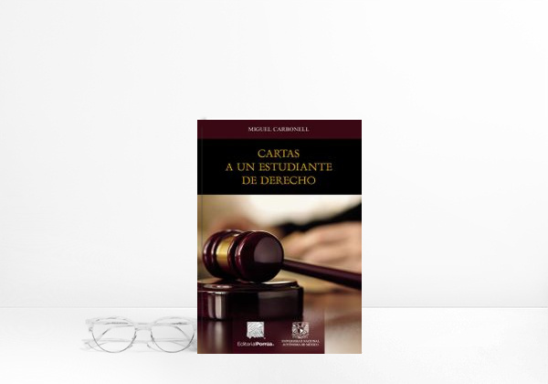 Book Cartas a un estudiante de derecho, Miguel Carbonell.