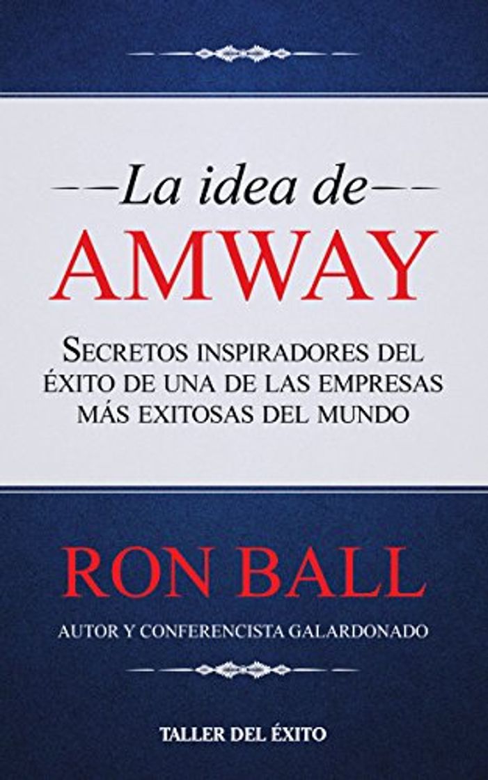 Libros La idea de Amway: Secretos inspirados del éxito de una