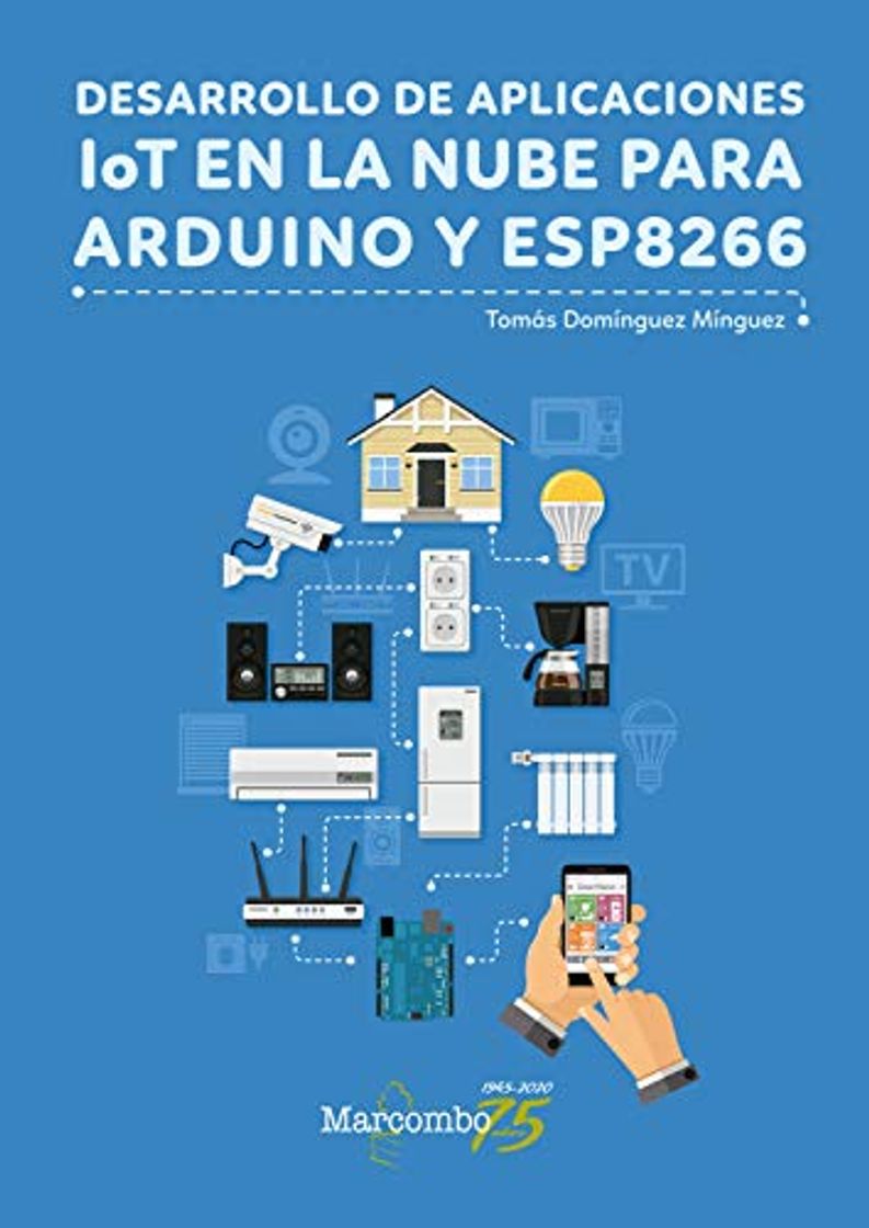 Libros Desarrollo de aplicaciones IoT en la nube para Arduino y ESP8266