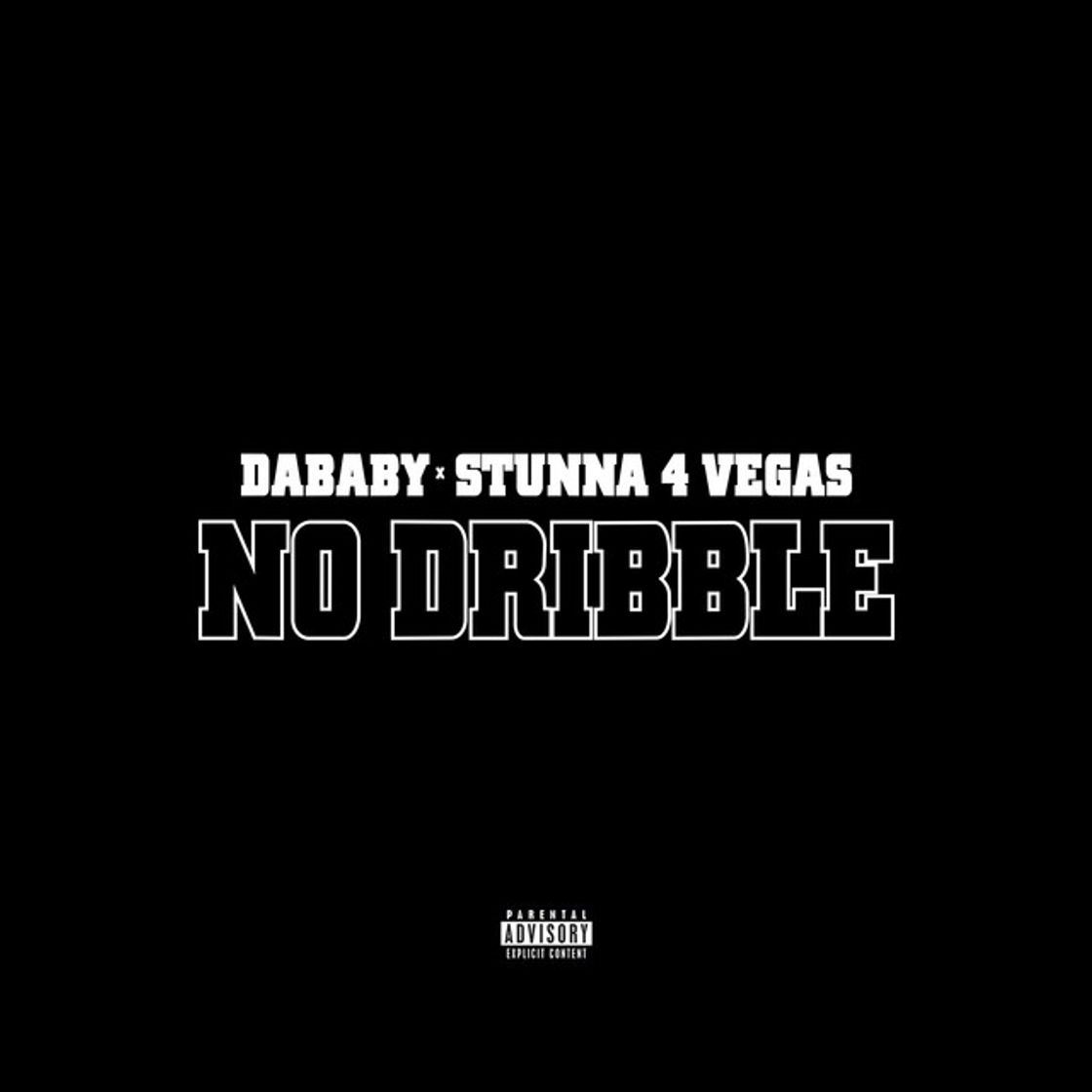 NO DRIBBLE (with Stunna 4 Vegas)