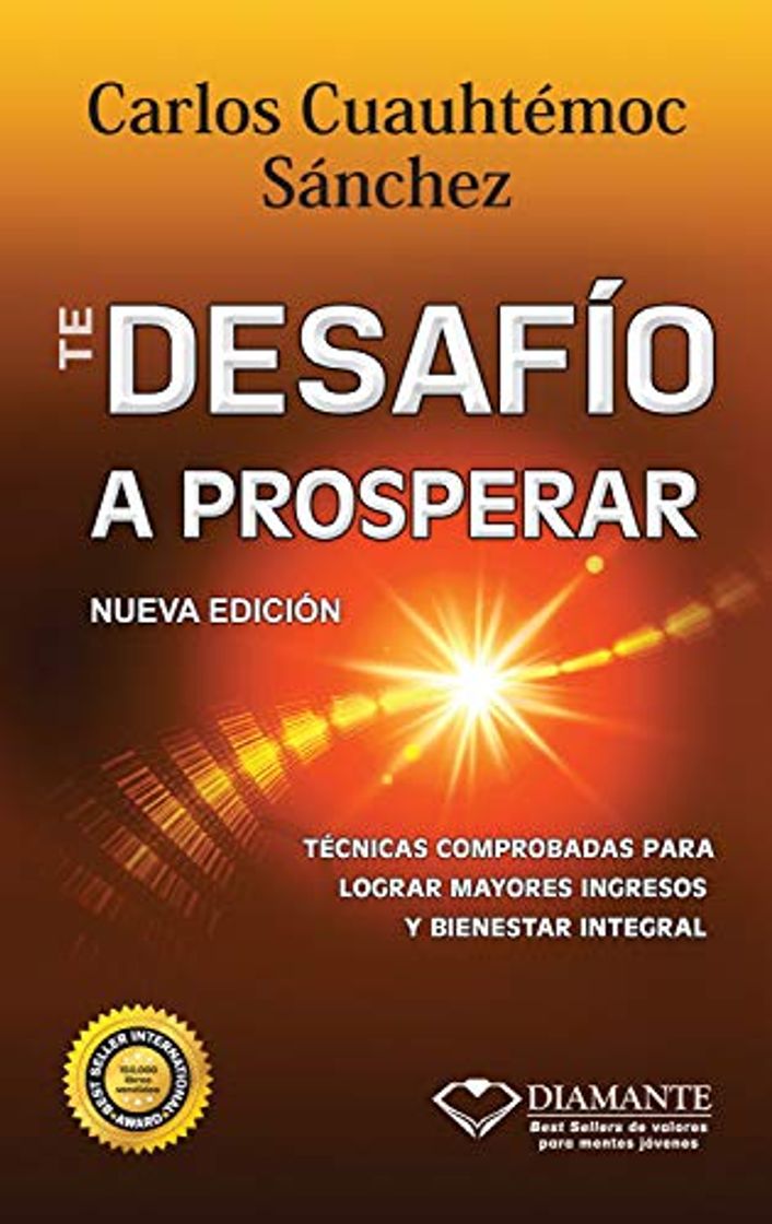 Libro Te desafío a prosperar: Técnicas comprobadas para lograr mayores ingresos y bienestar integral