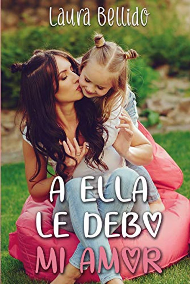 Libro A ella le debo mi amor