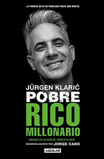 Jurgen Klaric. Pobre, rico, millonario