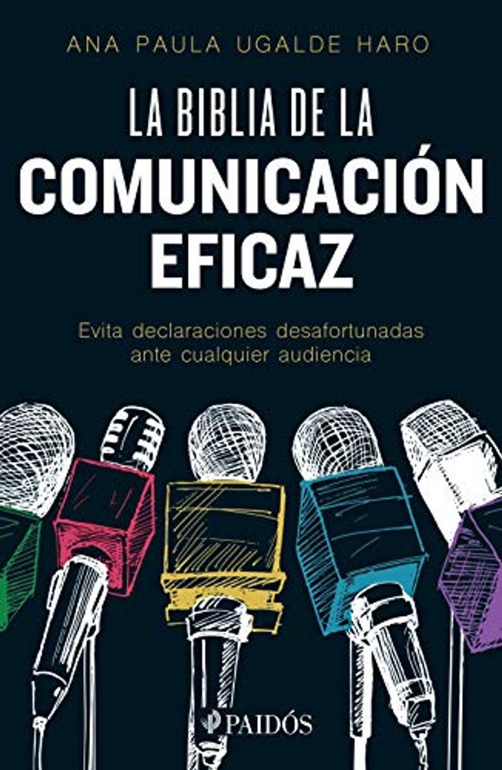 Books La biblia de la comunicación eficaz: Evita declaraciones desafortunadas ante cualquier audiencia