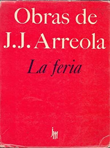 La feria. Novela. [Tapa blanda] by ARREOLA