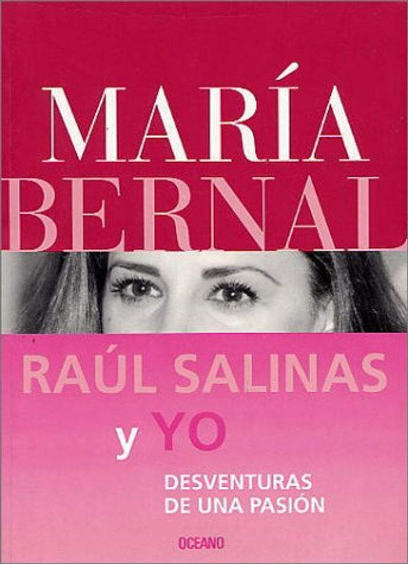 Libro Raul Salinas Y Yo/Raul Salinas and I: Desventuras De Una Pasion/a Passion's