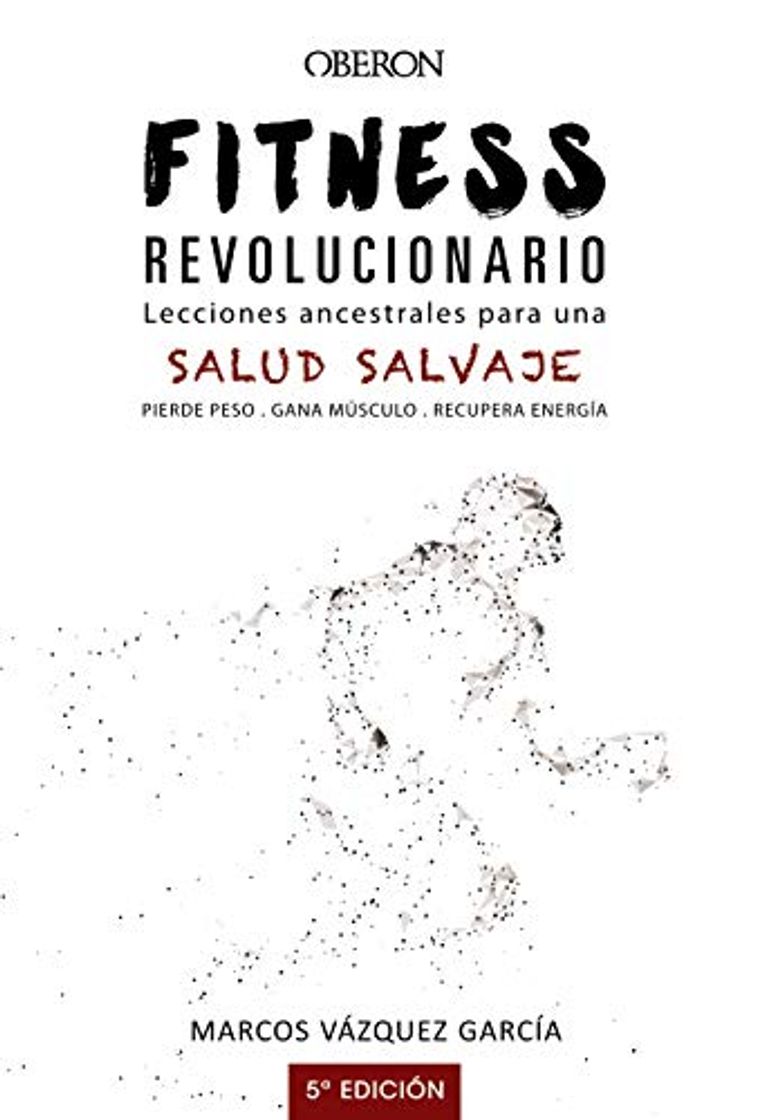 Book Fitness revolucionario. Lecciones ancestrales para una salud salvaje