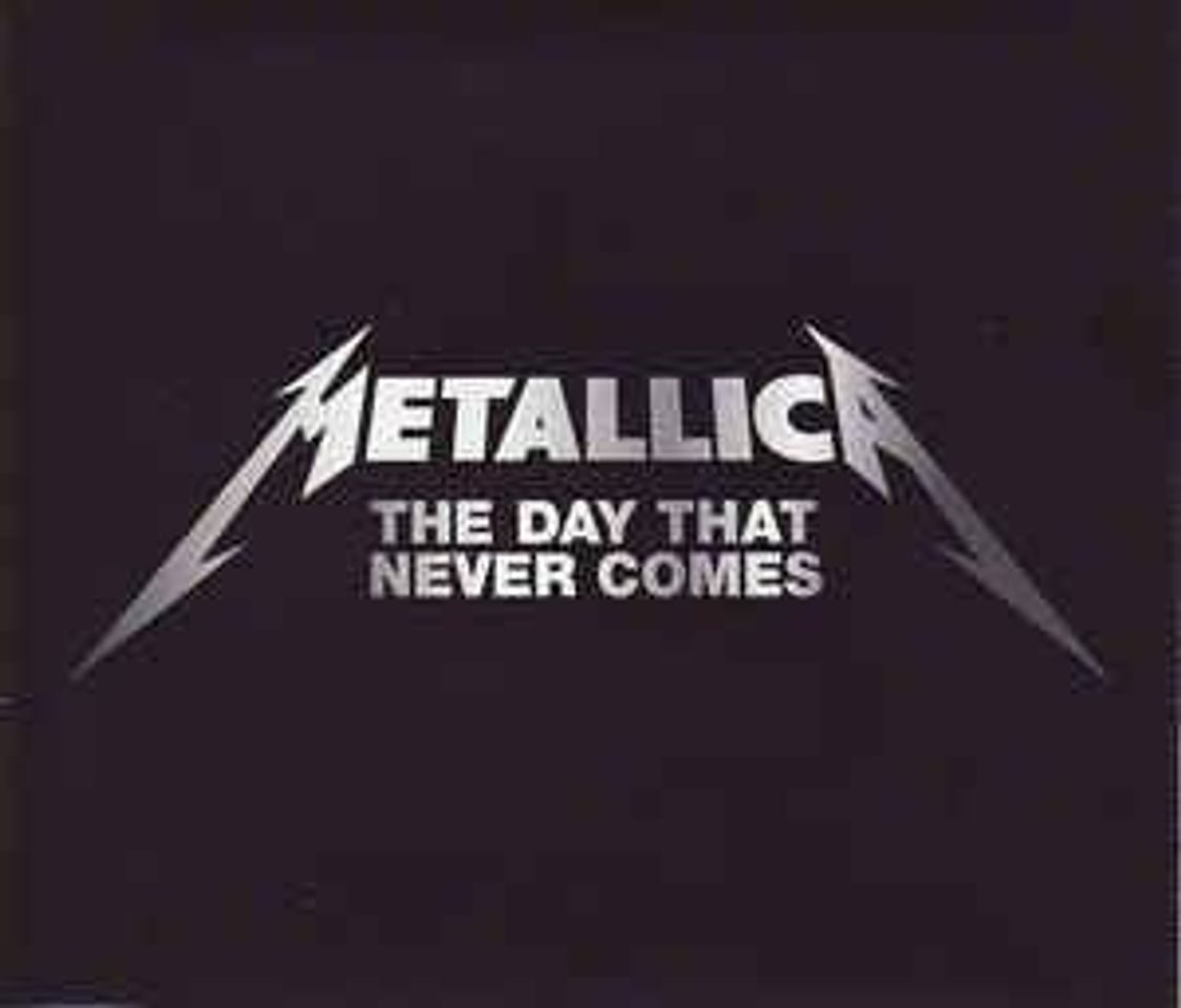 Music Metallica - They day that never comes