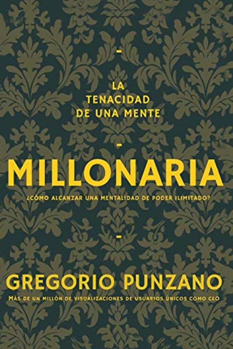 Libro La Tenacidad De Una Mente Millonaria: ¿Cómo Alcanzar Una Mentalidad De Poder Ilimitado?