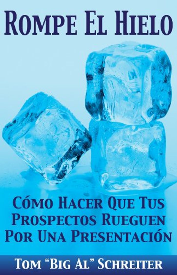 Libros Rompe El Hielo: Cómo Hacer Que Tus Prospectos Rueguen Por una Presentación