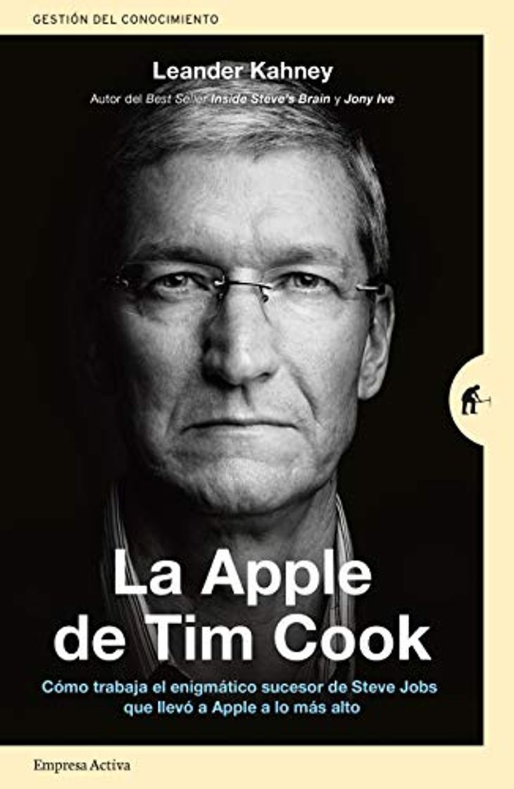 Libro La Apple De Tim Cook: Cómo trabaja el enigmático sucesor de Steve